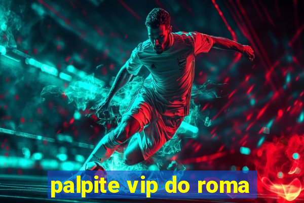 palpite vip do roma